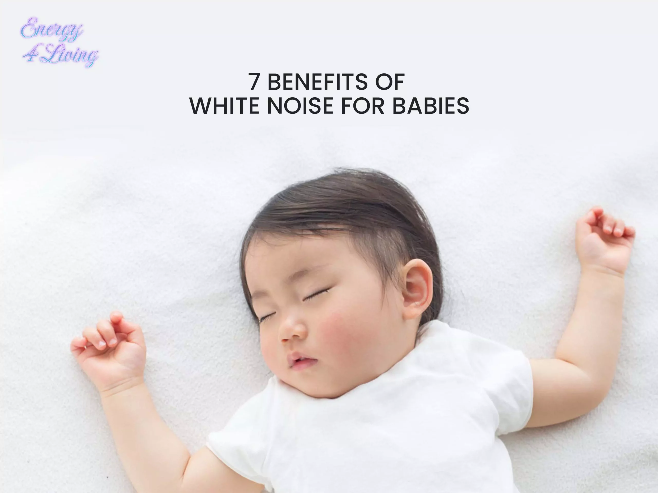 Benefits of White Noise for Baby Sleep Energy for Living