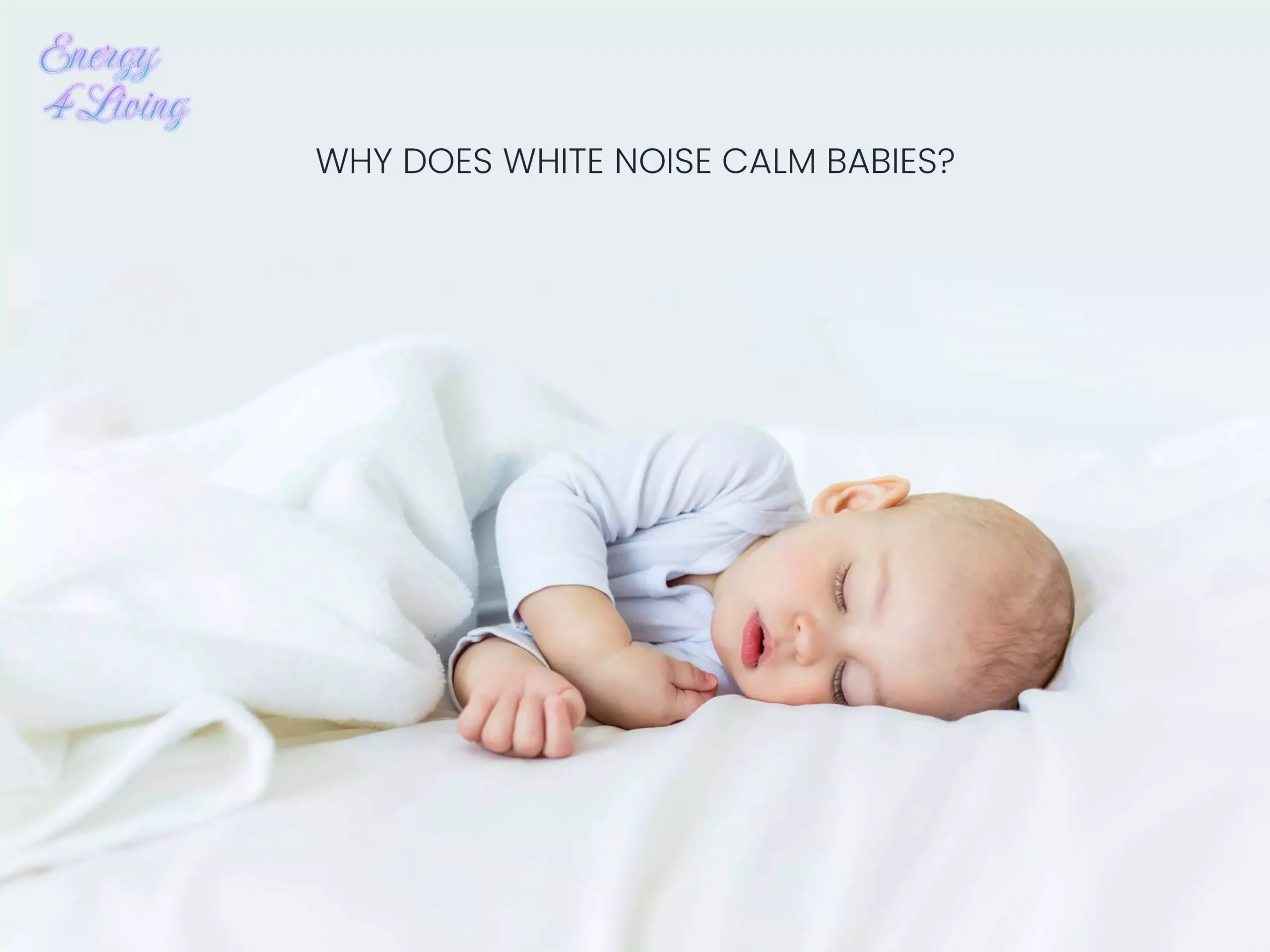 Why does white noise calm babies?