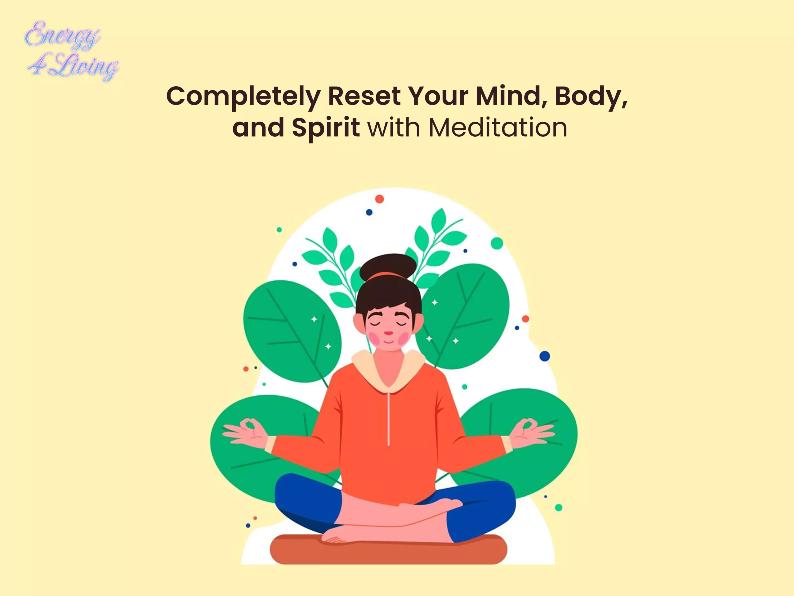 Completely Reset Your Mind, Body, and Spirit with Meditation