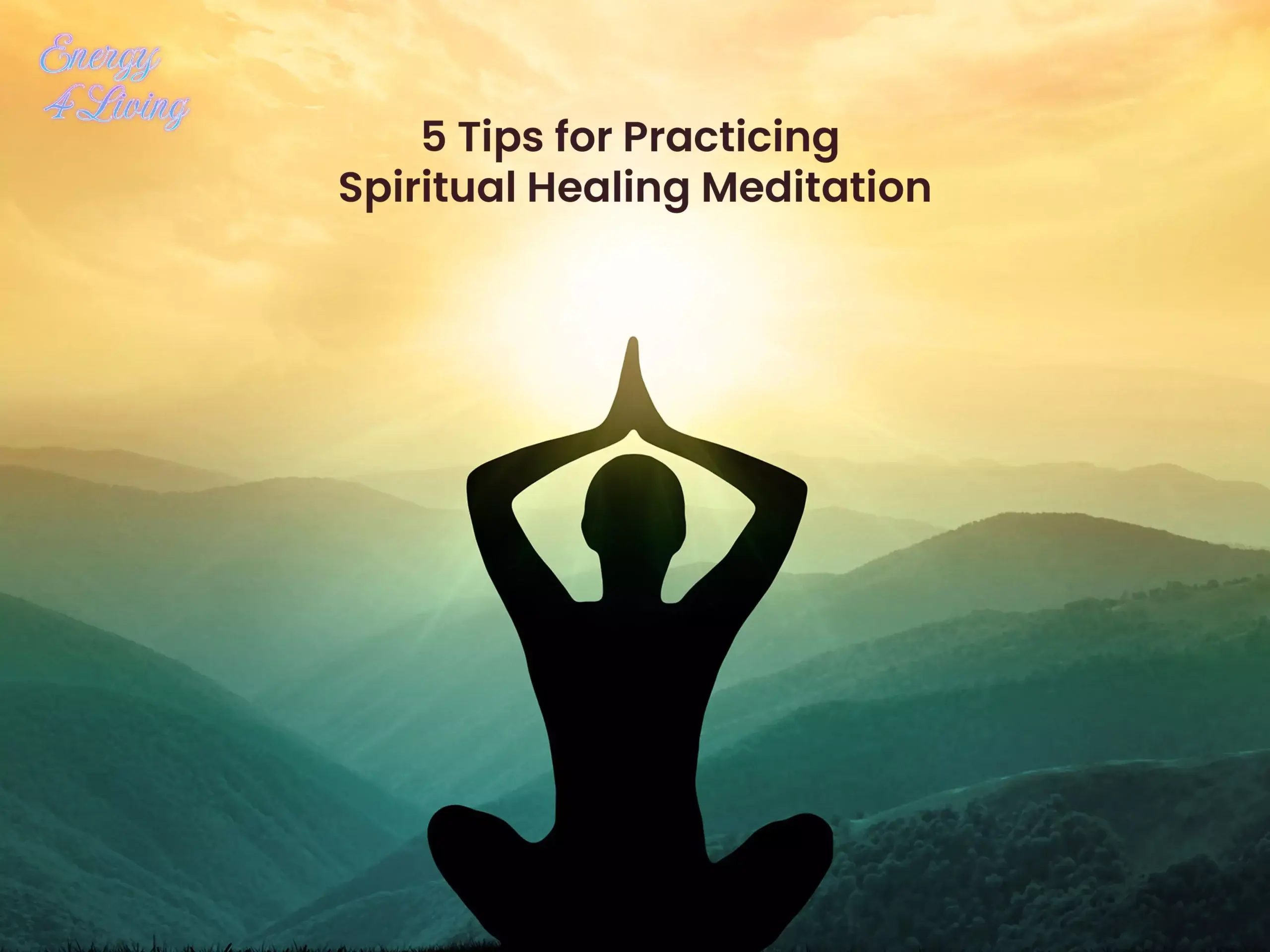 5 Tips for Practicing Spiritual Healing Meditation