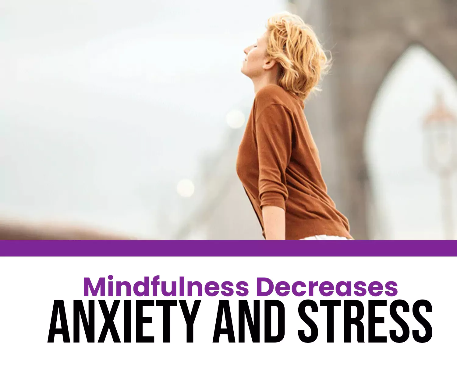 Mindfulness Decreases Anxiety and Stress