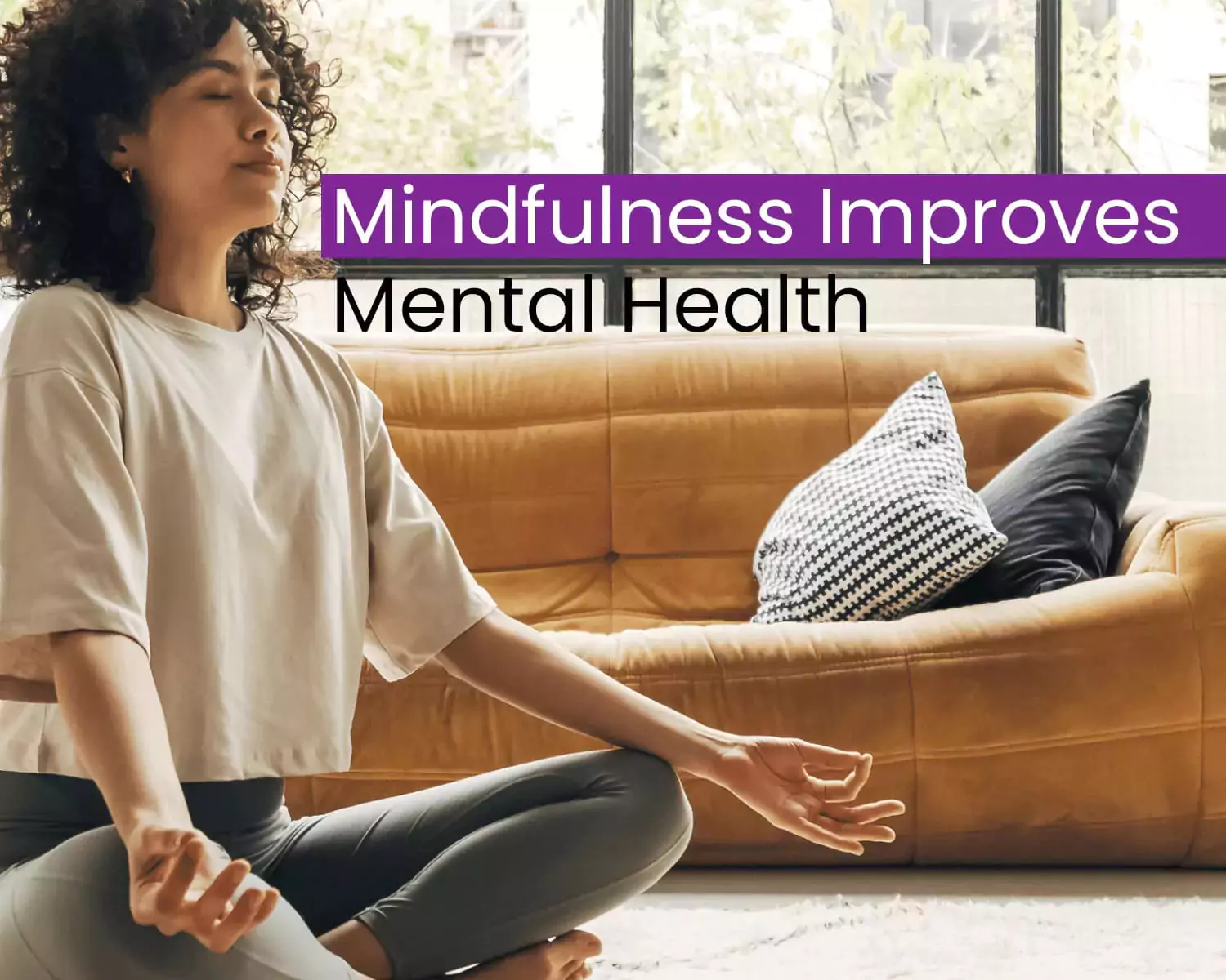 Mindfulness Improves Mental Health