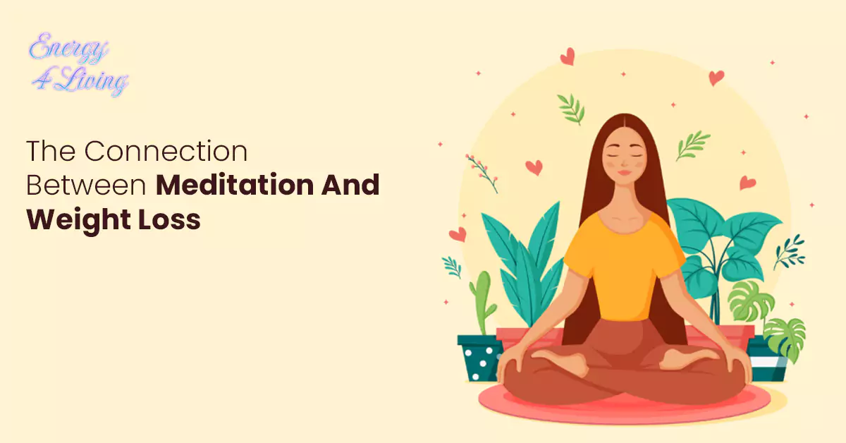 The Connection Between Meditation And Weight Loss