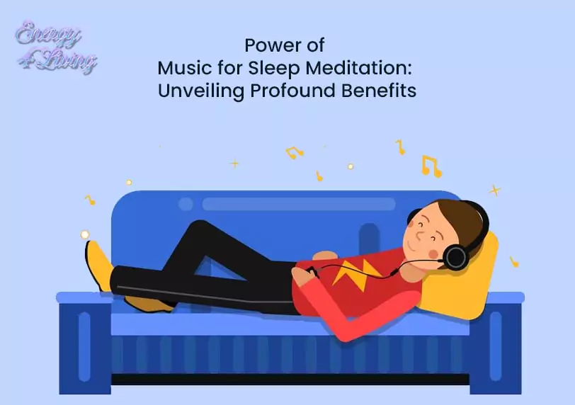 Power of Music for Sleep Meditation: Unveiling Profound Benefits